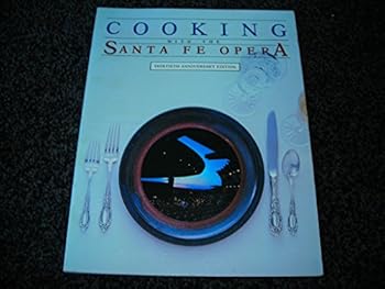 Paperback Cooking With Santa Fe Opera: 30th Anniversary Edition Book