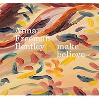 Anna Freeman Bentley &ndash; make believe
