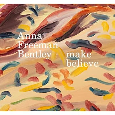 Anna Freeman Bentley &ndash; make believe