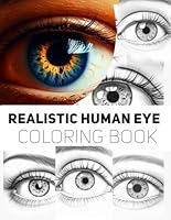 Realistic Human Eye Coloring Book: A Unique Artistic Journey into the World of Human and Glass Eyes B0DD7Y378W Book Cover
