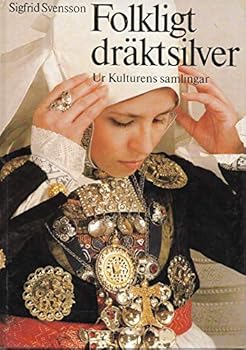 Unknown Binding Folkligt dra¨ktsilver: Ur Kulturens samlingar (Swedish Edition) [Swedish] Book