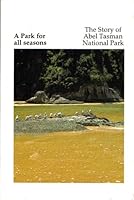 A Park for All Seasons : The Story of Abel Tasman National Park 0477061273 Book Cover