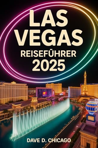 Outdoor Dining Las Vegas Strip: Top Spots for Memorable Al Fresco Meals 5 LAS VEGAS REISEFÜHRER 2025: Ihre vollständige Karte zu legendären Sehenswürdigkeiten, aufregenden Abenteuern und einem unvergesslichen Nachtleben in der ... der Welt (German Edition)