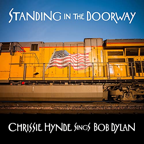 Standing in the Doorway: Chrissie Hynde Sings Bob Dylan [VINYL]