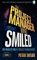 The project manager who smiled: The value of fun in project management 0957668902 Book Cover