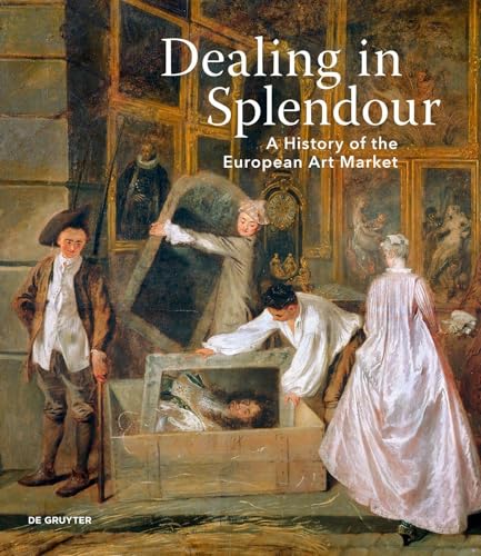 Dealing in splendour: A History of the European Art Market