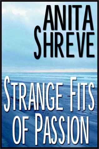 Strange Fits Of Passion