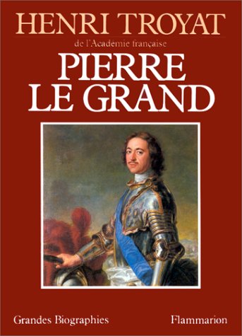 Amazon.fr - Pierre le Grand - Henri Troyat - Livres