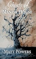 Ghosts of Manor House 1548462748 Book Cover