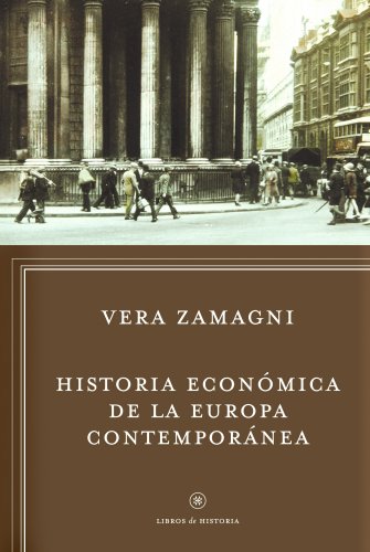 Historia económica de la Europa contemporánea: De la revolución industrial a la integración europea (Libros de Historia)