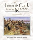 The Lewis & Clark Cookbook: With Contemporary Recipes (Lewis & Clark Expedition)
