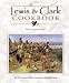The Lewis & Clark Cookbook: With Contemporary Recipes (Lewis & Clark Expedition)