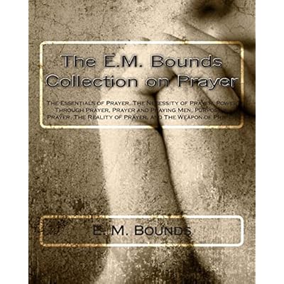 The E.M. Bounds Collection on Prayer