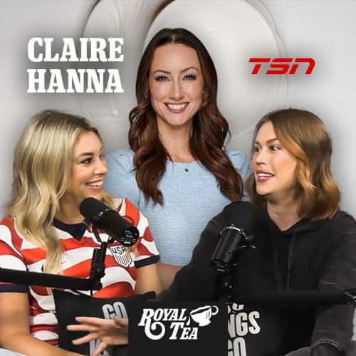 Life in Hockey in Canada with TSN's Claire Hanna 🇨🇦 | RoyalTea