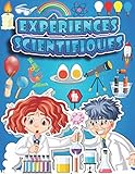 Expériences scientifiques: Livre d'activités scientifiques ludiques et éducatives pour enfant.