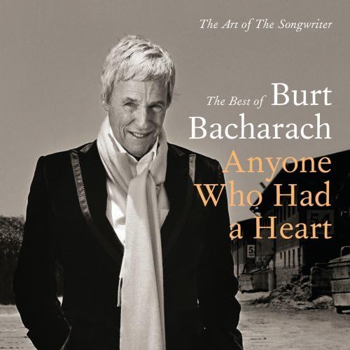 Anyone Who Had A Heart - The Art Of The Songwriter Best Of Burt Bacha