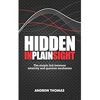 Hidden In Plain Sight: The simple link between relativity and quantum mechanics