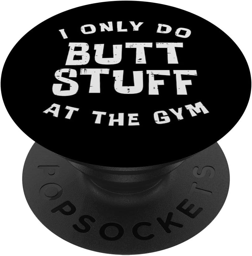 I Only Do Stuff Gym Funny Workout Exercise Fitness Women Men PopSockets Standard PopGrip