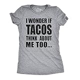 Womens I Wonder If Tacos Think About Me Too Funny Taco Tuesday Sarcastic Cool (Light Heather Grey) -...