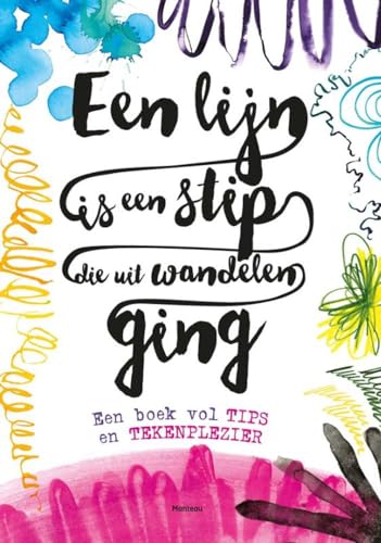 Een lijn is een stip die uit wandelen ging: een boek vol tips en tekenplezier