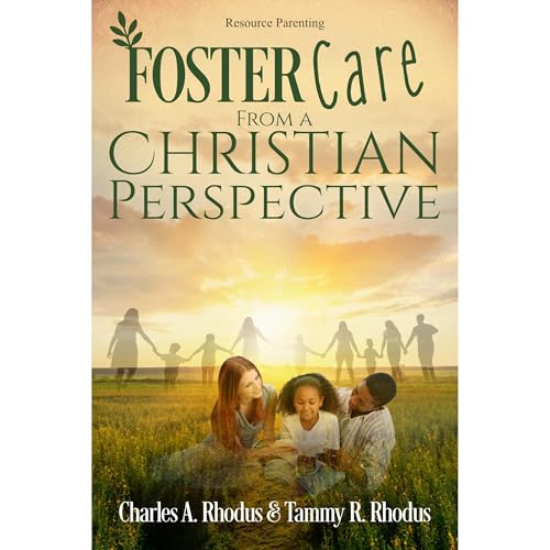 Foster Care With a Christian Perspective by Charles A. Rhodus, Tammy Rhodus episode artwork