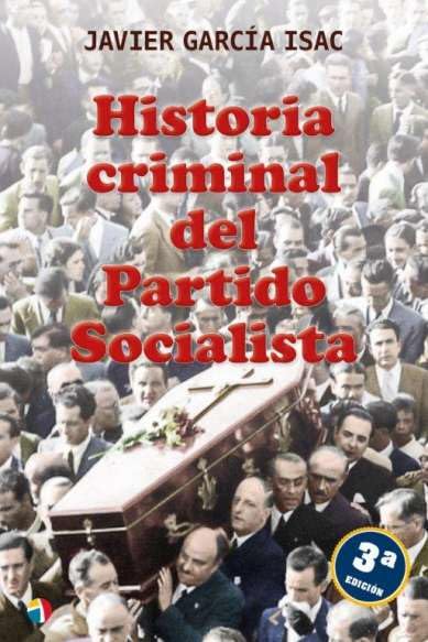 HISTORIA CRIMINAL DEL PARTIDO SOCIALISTA 3ª EDICION