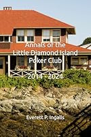 Annals of the Little Diamond Island Poker Club 2014 - 2024 B0FB45M3S1 Book Cover