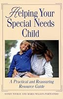 Helping Your Special Needs Child : A Practical and Reassuring Resource Guide 0761500111 Book Cover
