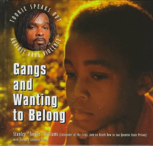 Gangs and Wanting to Belong (Tookie Speaks Out Against Gang Violence)