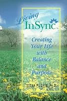Living InSync: Creating Your Life With Balance and Purpose 1558743405 Book Cover