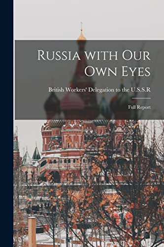 Russia With Our Own Eyes: Full Report