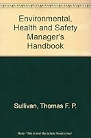 Environmental, Health and Safety Manager's Handbook 0865872198 Book Cover
