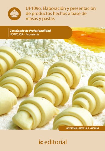 Elaboraciones y presentaciones de productos hechos a base de masas y pastas. hotr0509 - repostería
