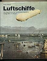 Luftschiffe: D. Geschichte d. deutschen Zeppeline 3803303028 Book Cover