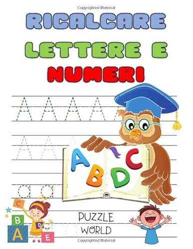 Ricalcare lettere e numeri: Più di 100 pagine per esercitarsi - Impariamo a Tracciare Lettere e Numeri - Libro di Prescolastica - Libo di pregrafismo - Imparare a Scrivere