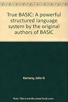 True BASIC: A powerful structured language system by the original authors of BASIC 0939553104 Book Cover