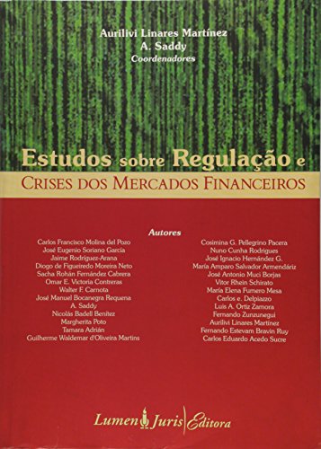 Estudos Sobre Regulação e Crises dos Mercados Financeiros - A. Saddy