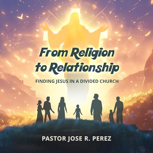 From Religion to Relationship cover art