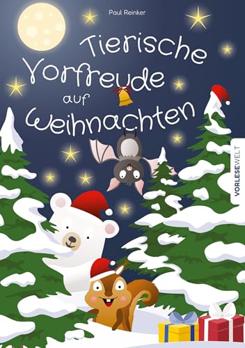 Tierische Vorfreude auf Weihnachten: Kurzgeschichten für die Advents- und Weihnachtszeit zum Vorlesen für Kinder ab 3 Jahre