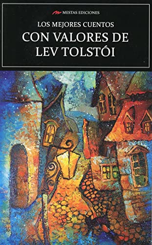 Los Mejores Cuentos con Valores de Lev Tolstoi: 55 (Los mejores cuentos de…)