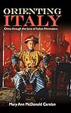Orienting Italy: China through the Lens of Italian Filmmakers (Horizons of Cinema)