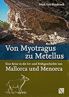 From Myotragus to Metellus: A Journey Through the Pre- And Early-History of Majorca and Minorca 3952403881 Book Cover
