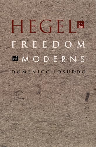 Hegel and the Freedom of Moderns (Post-Contemporary Interventions)