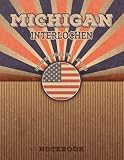 Interlochen Michigan Home Is Where The Love Is Notebook: Record your memories to be a beautiful memory in the most beautiful place, 8.5x11 in ,110 Lined Pages.
