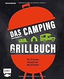 Das Camping-Grillbuch – Die 70 besten Rezepte von @mr.nicefood: Mit ultimativen Tipps zu Equipment, Einkauf und Zubereitung unterwegs – Bacon Bombs, Knoblauch-Gambas, Mangosalat und vieles mehr