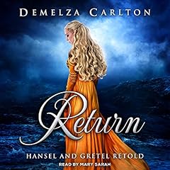 Return: Hansel and Gretel Retold Audiolibro Por Demelza Carlton arte de portada