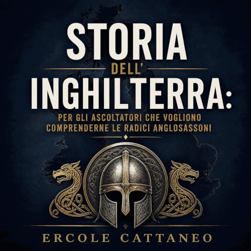 『Storia dell'Inghilterra: Per gli ascoltatori che vogliono comprenderne le radici anglosassoni』のカバーアート