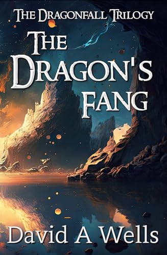 The Dragon's Fang: A Post-Apocalyptic Epic Fantasy (Dragonfall Book 3)
