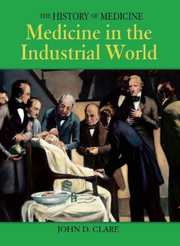 Medicine in the Industrial World (The History Of Medicine)