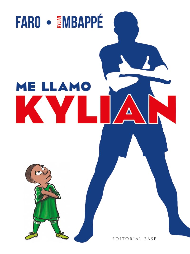 Me llamo Kylian: La autobiografía de Kylian Mbappé: 20 (Base Deportes)